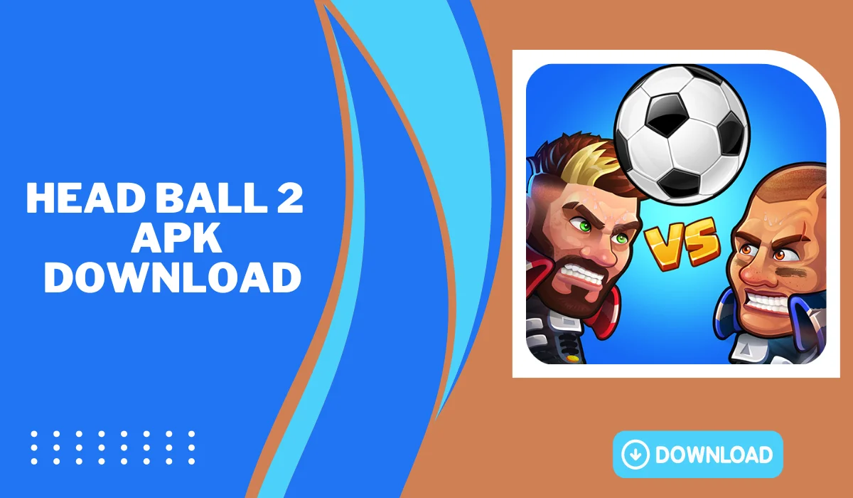 head ball 2 apk download