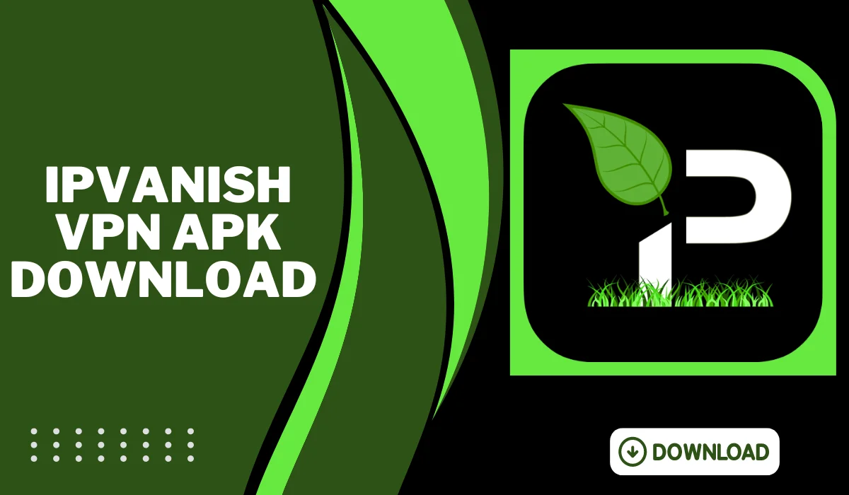 ipvanish vpn apk download