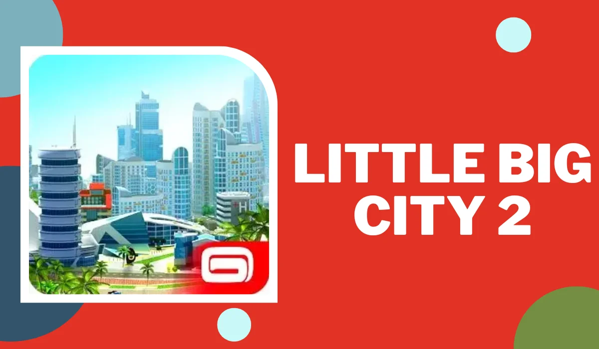 little big city 2 mod apk