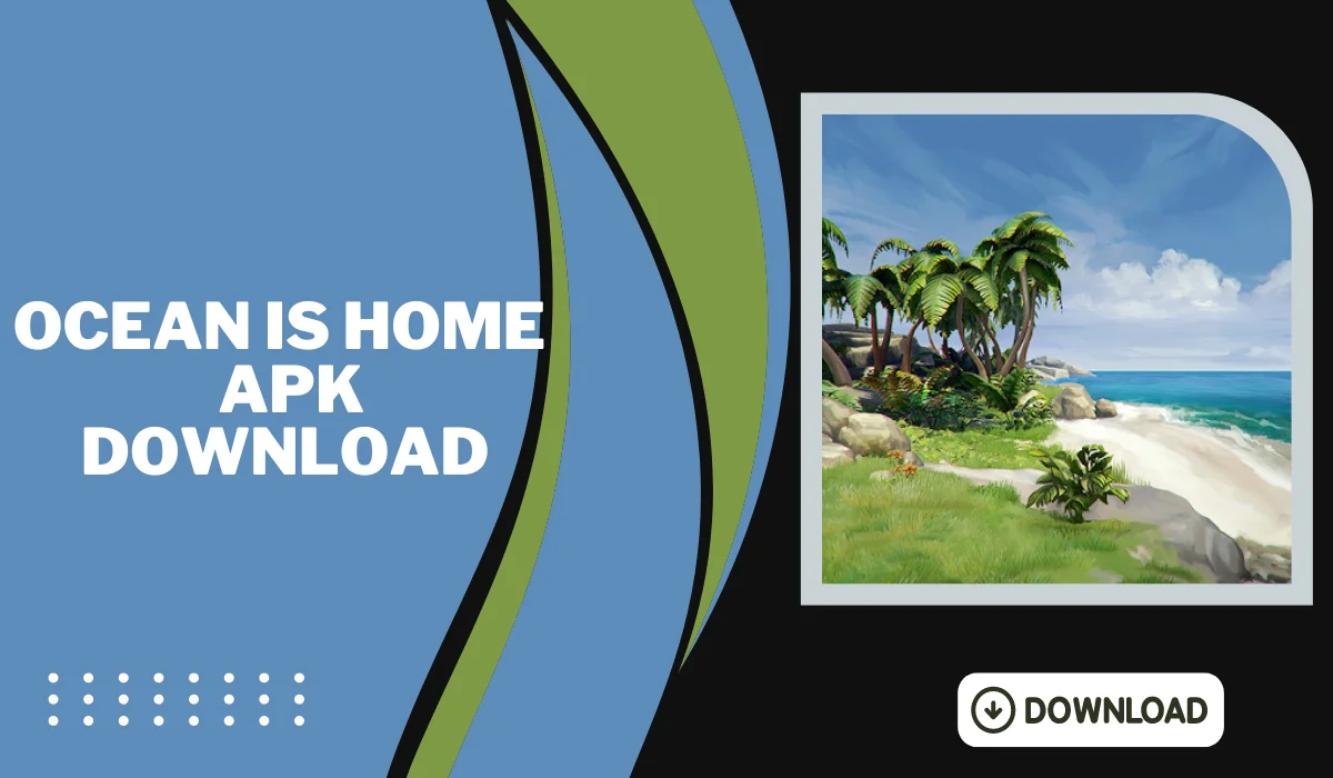 ocean is home apk download