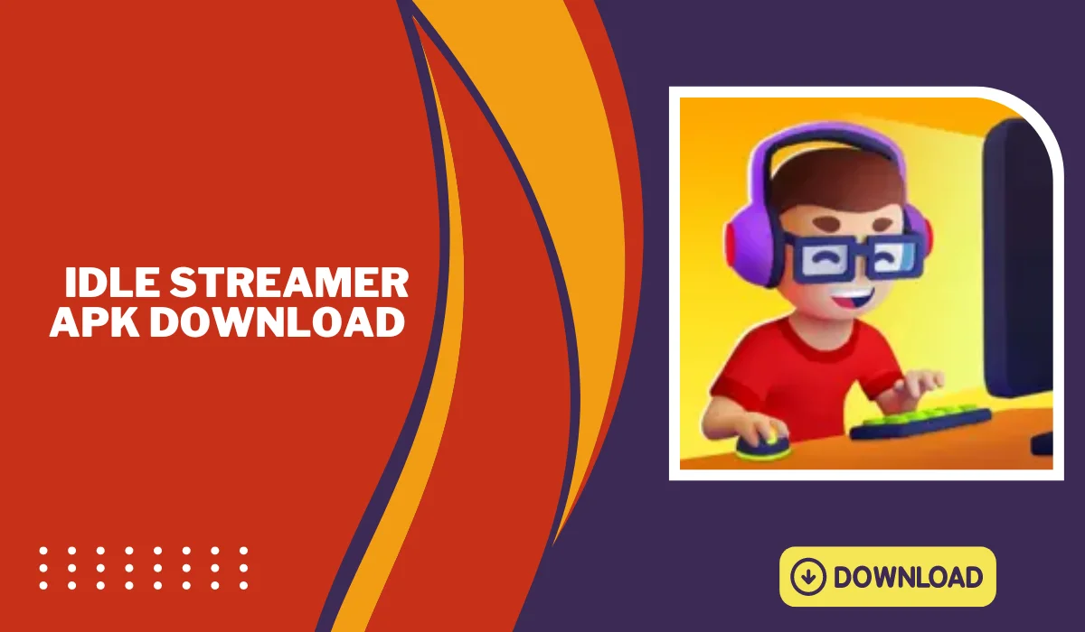 Idle Streamer! Unlimited Money MOD APK Free Download