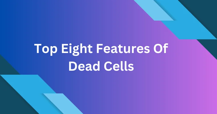 top eight features of dead cells