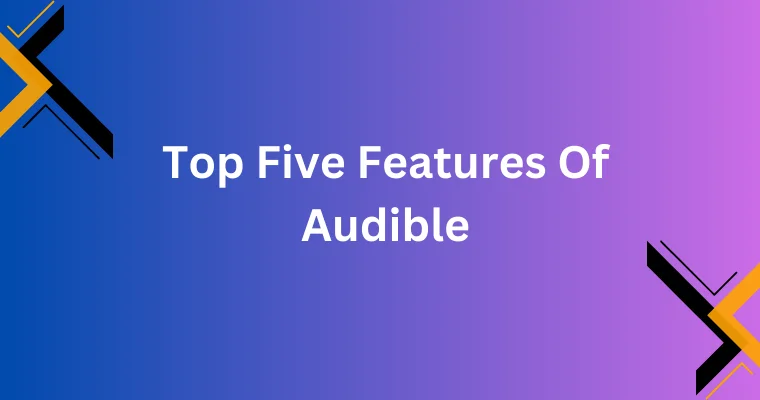 top five features of audible