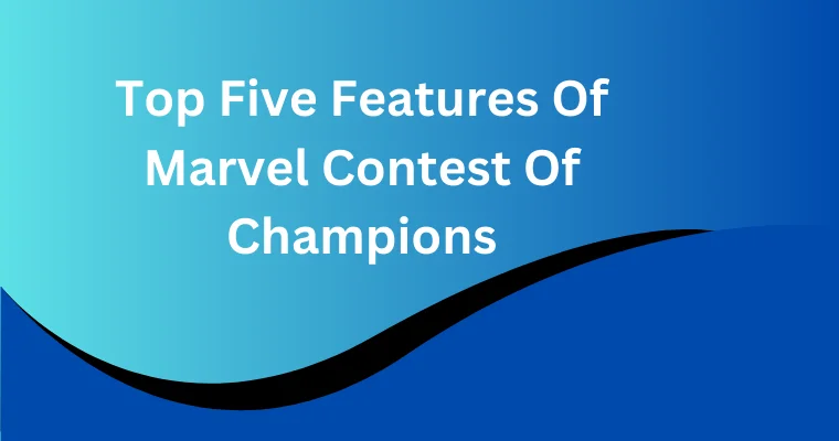 top five features of marvel contest of champions