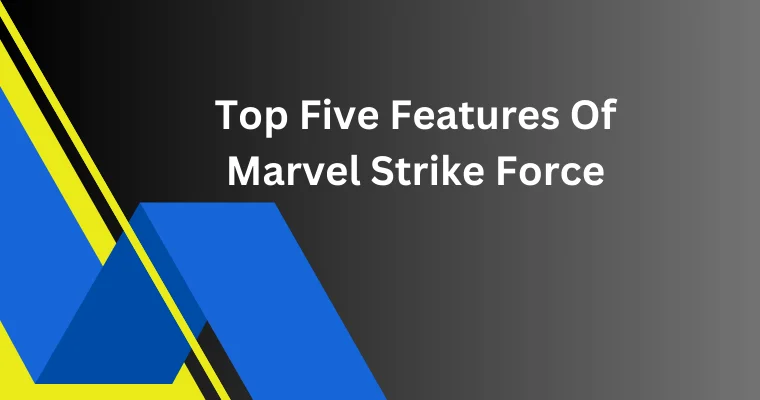 top five features of marvel strike force