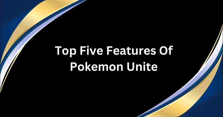 top five features of pokemon unite