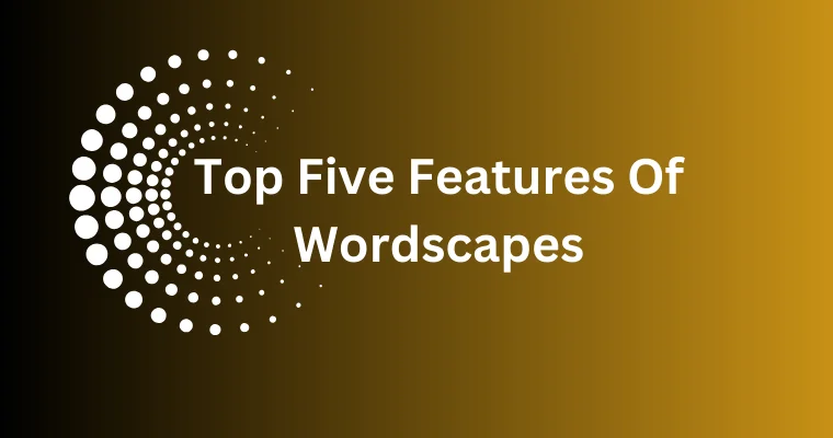 top five features of wordscapes