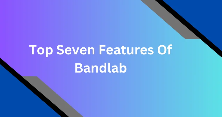top seven features of bandlab