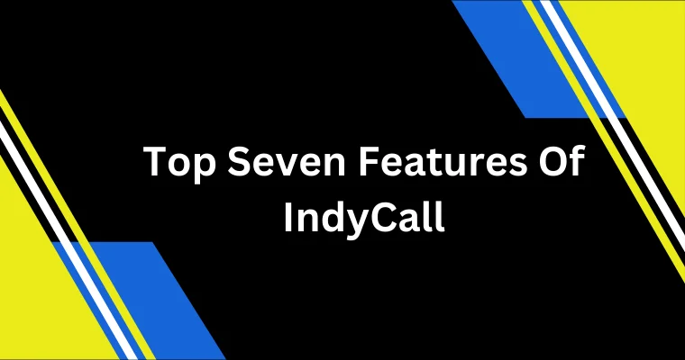top seven features of indycall